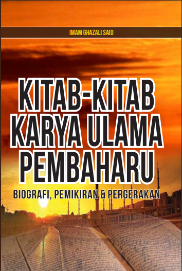 Kitab-Kitab Karya Ulama Pembaharu Biografi, Pemikiran & Pergerakan